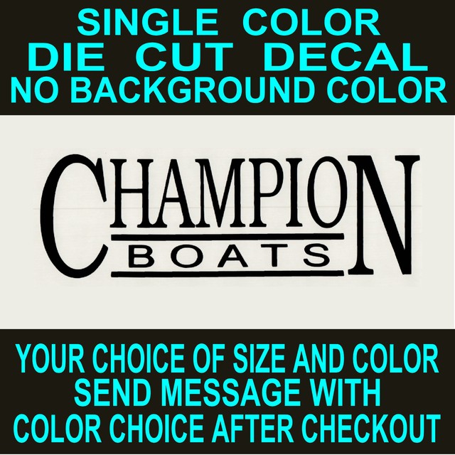 Champion Boats Die Cut Vinyl Decal Truck Window Boat Cooler Sticker