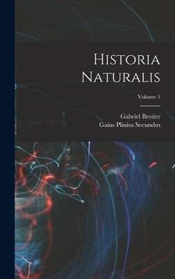 Gaius Plinius Secundus Gabriel Br Historia Naturalis; Vol (Hardback) (UK IMPORT)