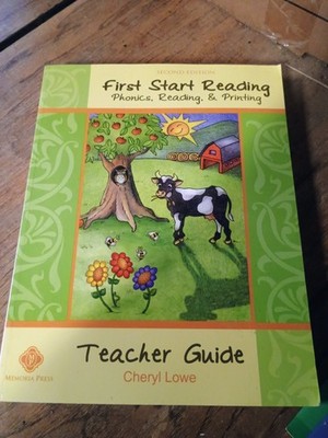 Memoria Press First Start Reading, Teacher Guide 2nd Edit Cheryl Lowe