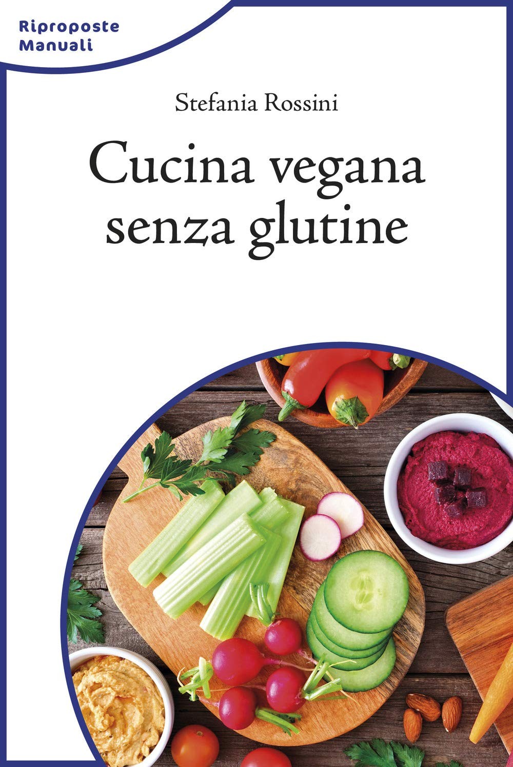 Stefania Rossini Cucina vegana senza glutine (в мягкой обложке) (ИМПОРТ ИЗ Великобритании)