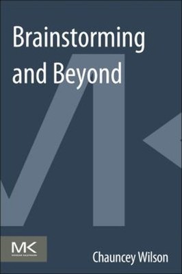 Brainstorming and Beyond : A User-Centered Design Method Chauncey