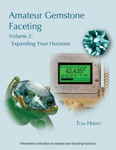 Tom Herbst Amateur Gemstone Faceting Volume 2 (Tascabile)