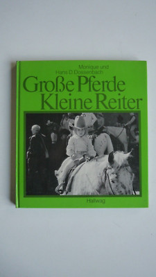 Monique und Hans D. Dossenbach - Große Pferde Kleine Reiter - Hallwag  - (K39)