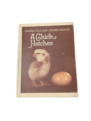 A Chick Hatches by Joanna Cole & Jerome Wexler 1976 Vintage Hardcover