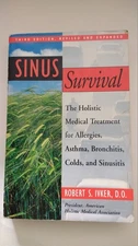 Sinus Survival: The Holistic Medical Treatment for Allergies, Asthma, Bronch...
