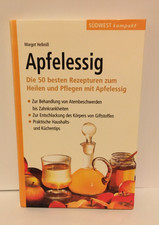 Margot Hellmiß - Apfelessig ... Die 50 besten Rezepturen zum Heilen und Pflegen