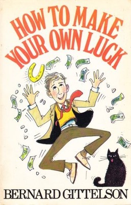 How to Make Your Own Luck,Bernard Gittelson- 0285625500