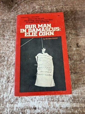 Our Man In Damascus: Elie Cohn by Eli Ben-Hanan - Popular Library 1969 English