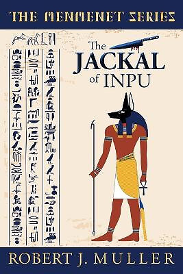 The Jackal of Inpu: A Menmenet Alternate History Mystery By Robert J Muller -...