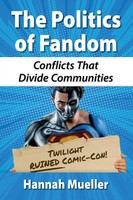 The Politics Of Fandom Conflicts That Divide Communities Hannah Mueller Buch