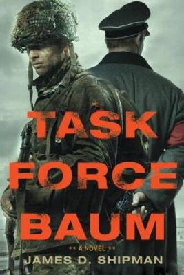 Task Force Baum - Hardcover By Shipman, James D. - VERY GOOD
