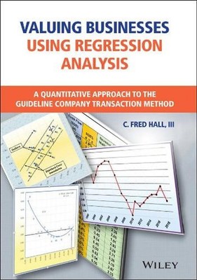 Valuing Businesses Using Regression Analysis: A Quantitative Approach to the Gui