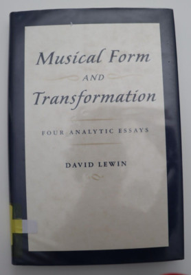 Musikalische Form und Transformation Vier analytische Essays David Lewin HB Buch