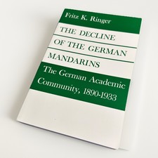 The Decline of the German Mandarins: The Germ...