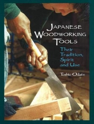 Toshio Odate Japanese Woodworking Tools (Paperback)