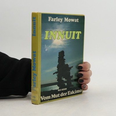 Innuit. Vom Mut der Eskimo  |  Farley Mowat