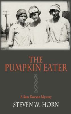 Pumpkin Eater : A Sam Dawson Mystery by Steven W. Horn (2013, Trade Paperback)
