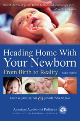 Heading Home With Your Newborn: From Birth to Reality - Paperback - VERY GOOD