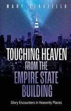 Touching Heaven from the Empire State Building: Glory Encounters in Heavenly