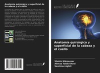 AnatomíA QuirúRgica Y Superficial De La Cabeza Y El Cuello Shahin Nikmanzar