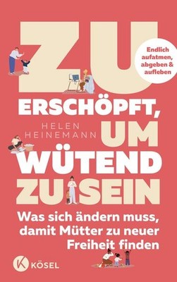 Zu erschöpft, um wütend zu sein Was sich ändern muss, damit Mütter zu neuer F...