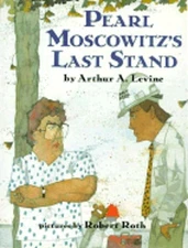 Pearl Moscowitz's Last Stand by Arthur A Levine: Used