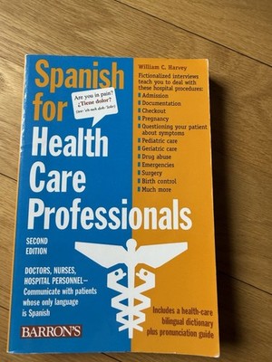Spanish for Health Care Professionals 2nd Ed by Harvey Barron's Medical Textbook