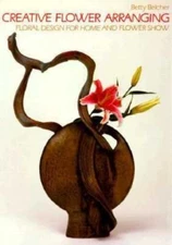 Creative Flower Arranging: Floral Design for Home and Flower Show