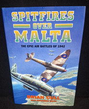 SPITFIRES OVER MALTA: THE EPIC AIR BATTLES OF 1942 BY BRIAN CULL FREDERICK GALEA
