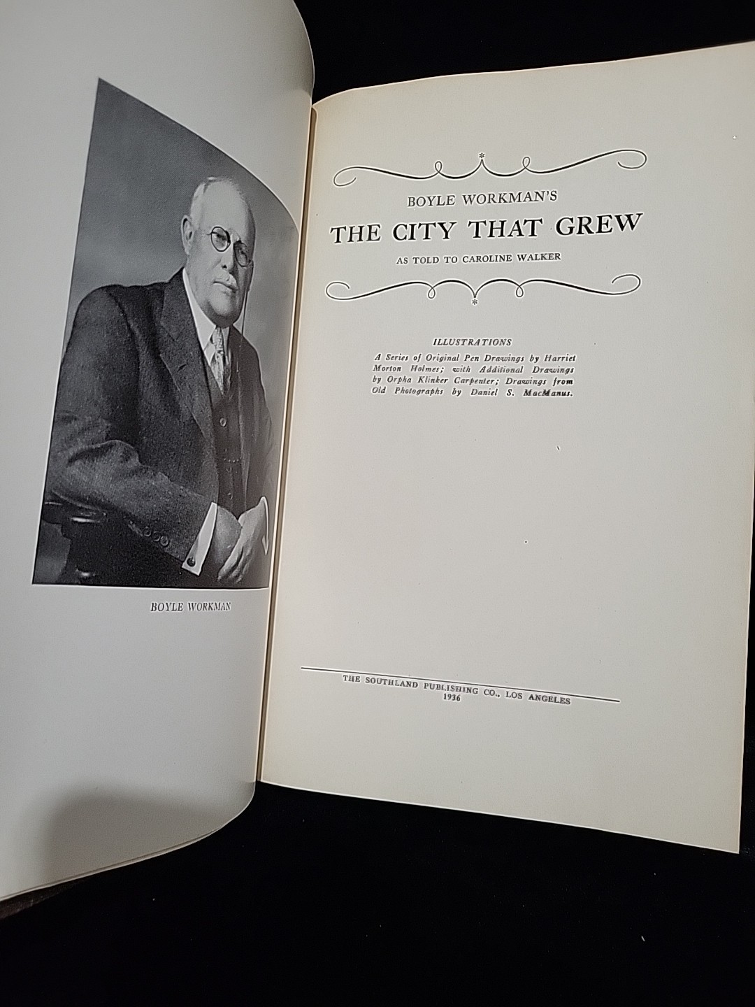 The City That Grew 1840-1936. By Boyle Workman. 1st Ed inscribed. HC Illustrated