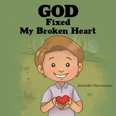 God Fixed My Broken Heart by Jennifer Herrmann (English) Paperback Book