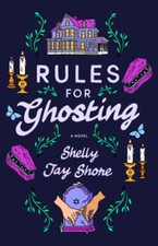 Rules for Ghosting by Shelly Jay Shore: New