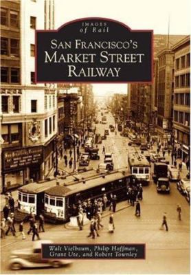 San Francisco's Market Street Railway by Vielbaum, Walter