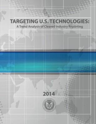 Targeting U S  Technologies A Trend Analysis Of Cleared Industry Reporting 2014