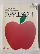 Guide to Programming in Applesoft Softcover, 1987 by Bruce Presley 3rd Edition