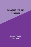 Paradise (To Be) Regained Henry Thoreau Taschenbuch Englisch 2023 Alpha Editions