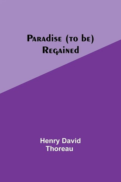 Paradise (To Be) Regained Henry Thoreau Taschenbuch Englisch 2023 Alpha Editions-image
