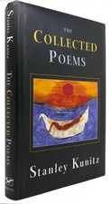 Stanley Kunitz THE COLLECTED POEMS OF STANLEY KUNITZ  1st Edition 1st Printing