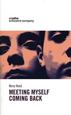 Meeting Myself Coming Back (Oberon Modern Plays) (Obe... by Kerry Hood Paperback
