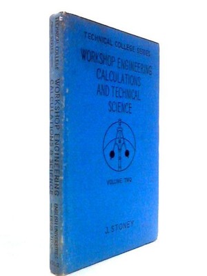 Workshop Engineering Calculations etc - Volume Two (J Stoney - 1958) (ID:29647)