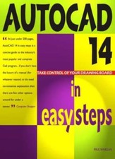 AutoCAD 14 in Easy Steps: Covers Version 14 for PC and Mac By PA