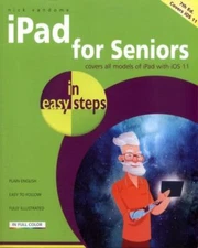 iPad for Seniors in Easy Steps: Covers IOS 11 by Vandome, Nick