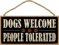 DOGS WELCOME PEOPLE TOLERATED Cute Dog Sign 10"x5" NEW Wood Plaque 538
