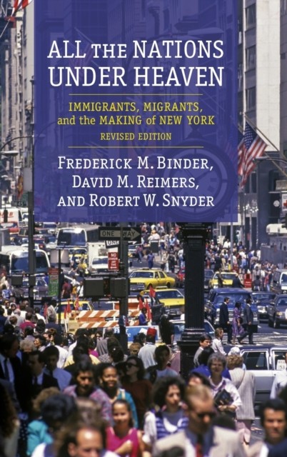 All the Nations Under Heaven Immigrants Migrants and  by Robert Snyder HARDBACK