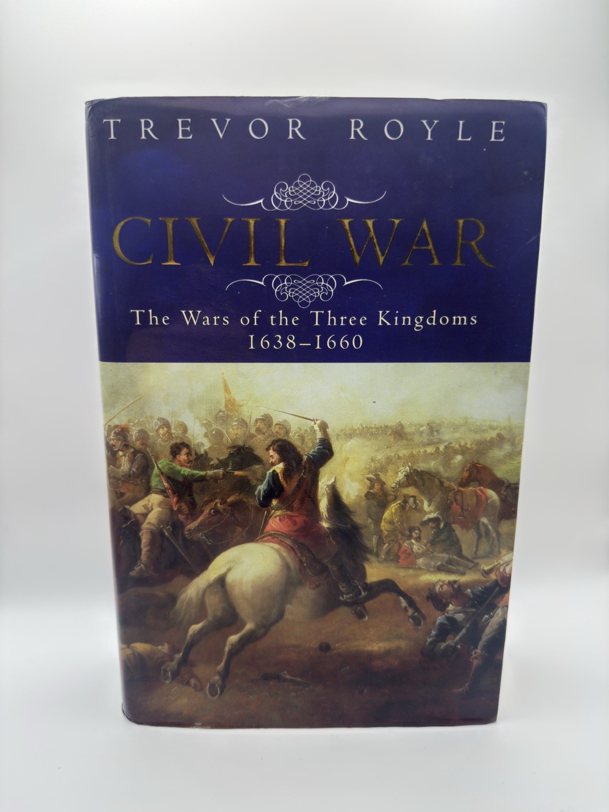 Civil War The Wars of...  by Trevor Royle (Hardback 1st Edition Dusk Jacket)