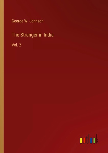 The Stranger In India Vol. 2 George W. Johnson Taschenbuch Englisch 2024-image