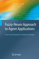 Fuzzy-Neuro Approach To Agent Applications Raymond S. T. Lee