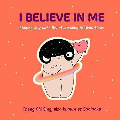 I Believe in Me: Finding Joy with Heartwarming Affirmations (Gift for...
