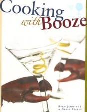 Cooking With Booze - Paperback By Jennings, Ryan - VERY GOOD