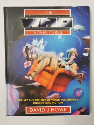 The Who Adventures: The Art and History of Doctor Who by David J Howe *Signed*